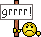 Grrr :grrr:
